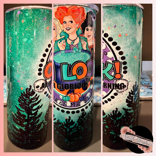Oh Look, Another Glorious Morning Tumbler