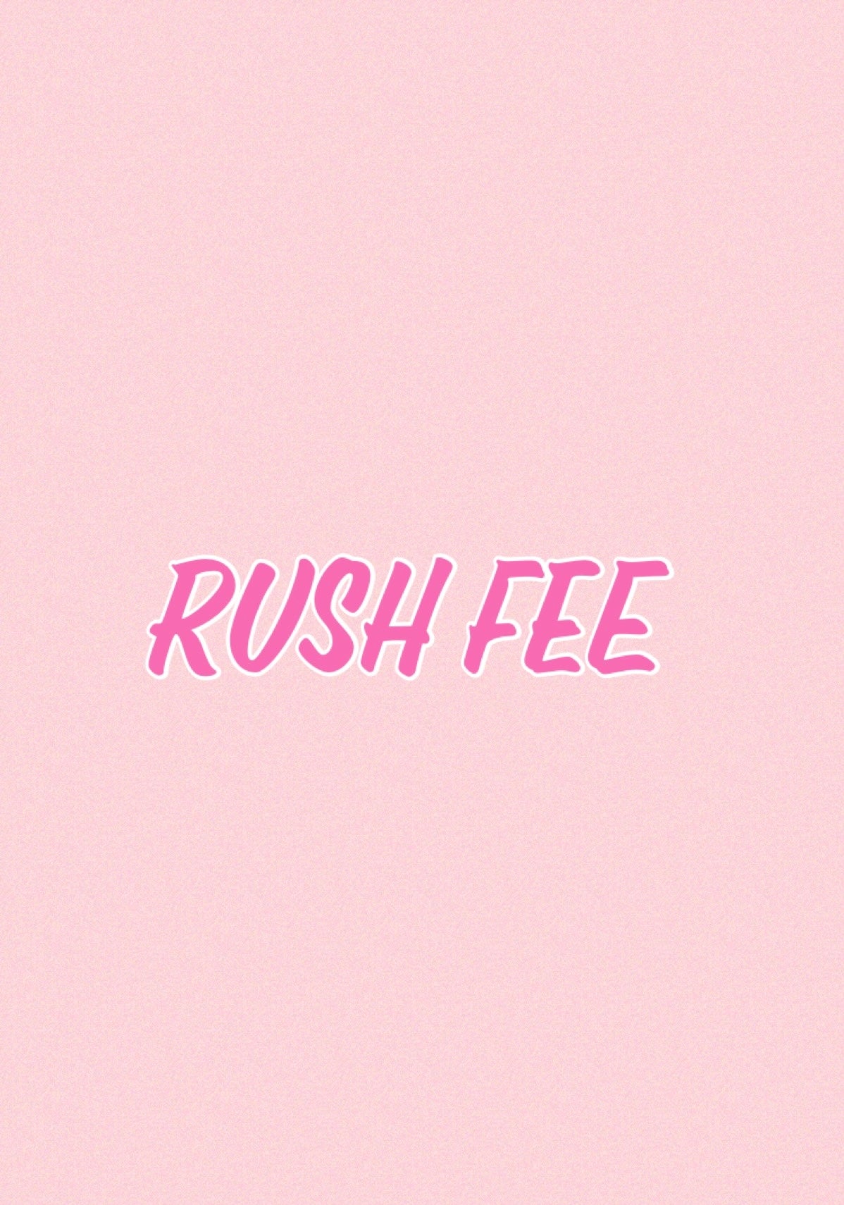 Rush Fee