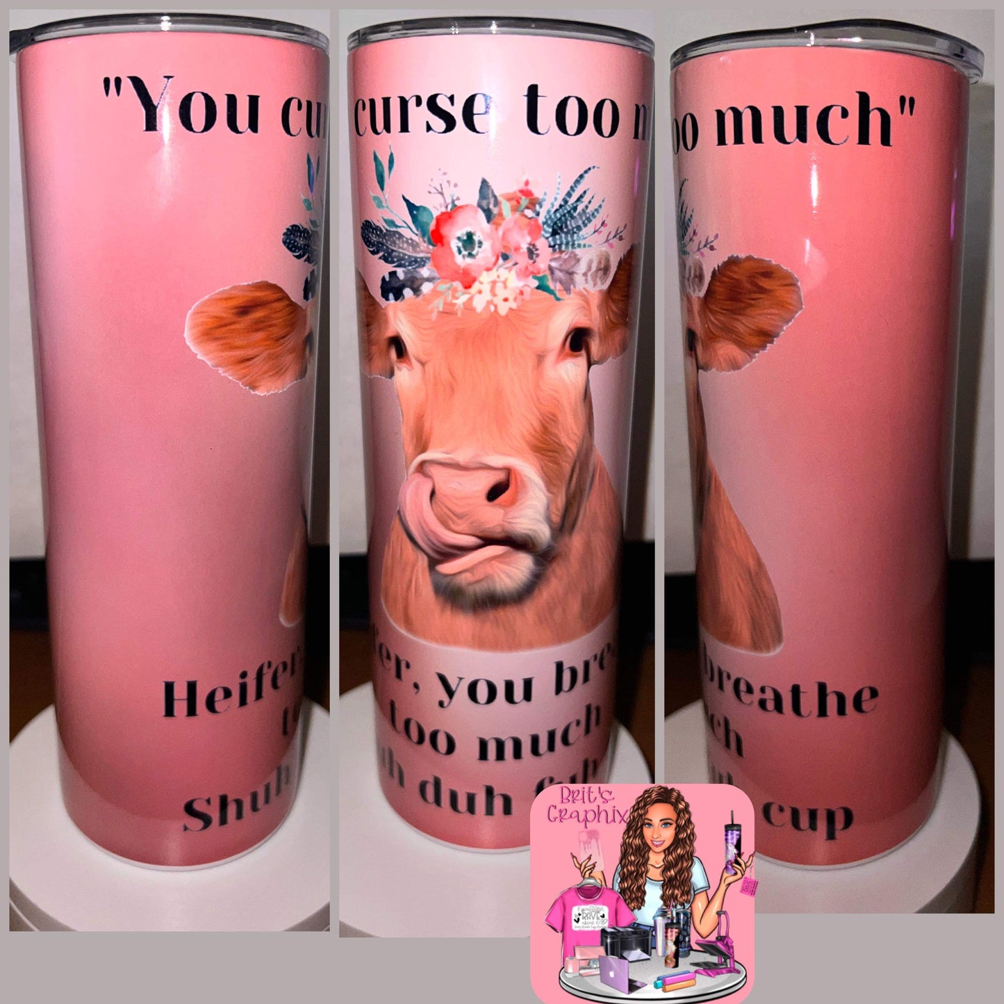 You Curse Too Much Tumbler